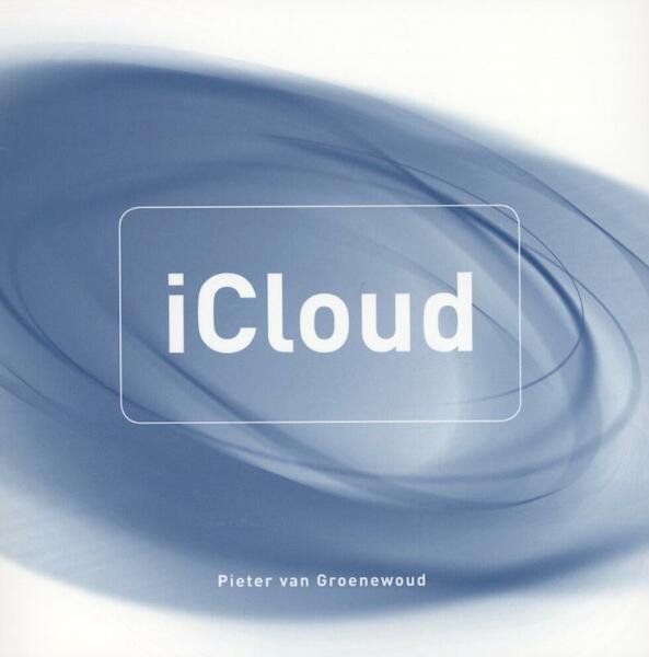 iCloud - Pieter van Groenewoud (ISBN 9789043026000)