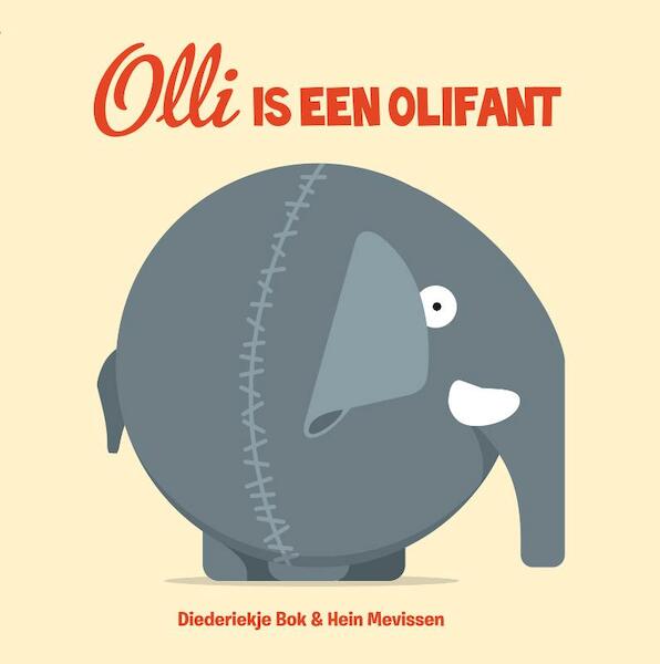 Olli is een olifant - Diederiekje Bok, Hein Mevissen (ISBN 9789025867096)