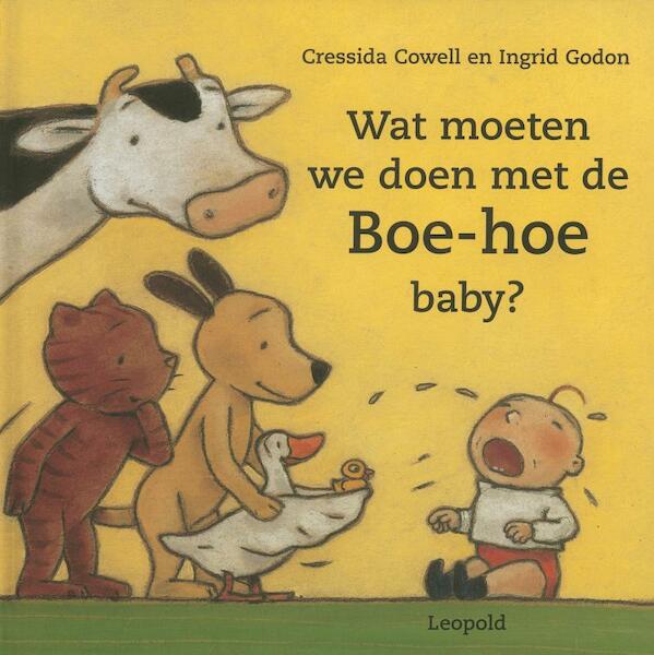 Wat moeten we doen met de Boe-hoe baby? - Cressida Cowell (ISBN 9789025835583)