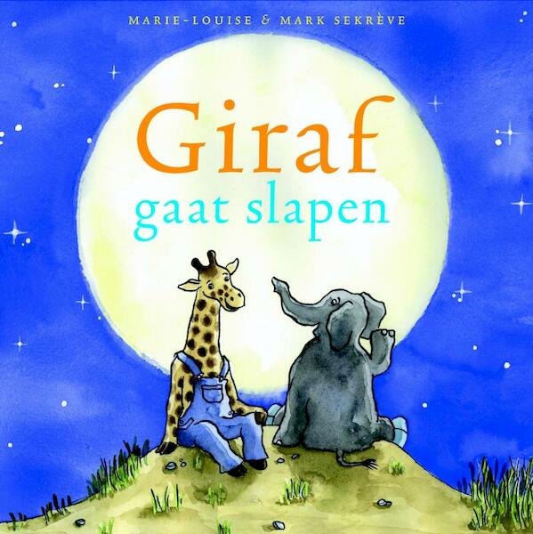 Giraf gaat slapen - Marie-Louise Sekreve, Mark Sekreve (ISBN 9789081303200)
