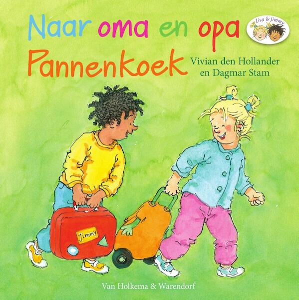 Naar oma en opa Pannenkoek - Vivian den Hollander (ISBN 9789000350308)