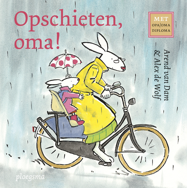 Opschieten, oma! - Arend van Dam (ISBN 9789021679563)