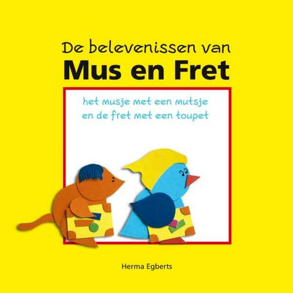 De belevenissen van Mus en Fret - Herma Egberts (ISBN 9789491113000)