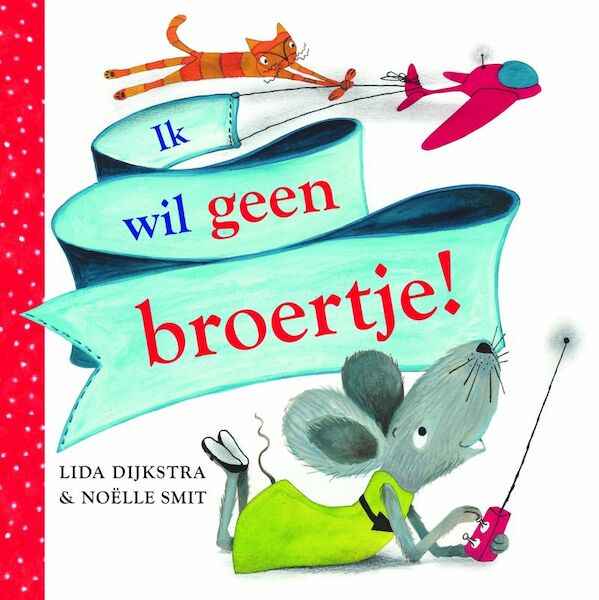 Ik wil geen broertje! - Lida Dijkstra, Lida Dykstra (ISBN 9789025744151)