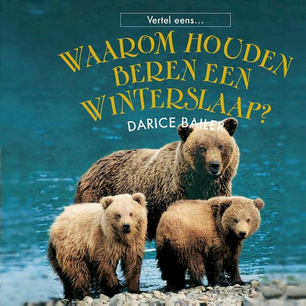 Waarom houden beren een winterslaap? - Darice Bailer (ISBN 9789055667475)