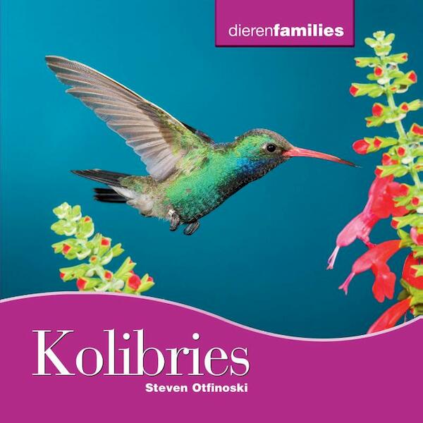 Dierenfamilies (10-16 jaar) Kolobri's - Steven Otfinoski (ISBN 9789055664542)