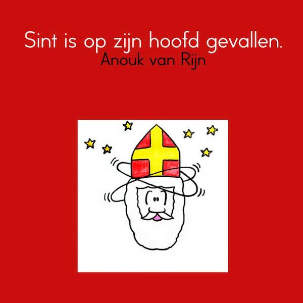 Sint is op zijn hoofd gevallen - Anouk van Rijn (ISBN 9789402111385)