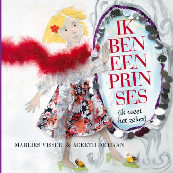 Ik ben een prinses - Marlies Visser, Ageeth de Haan (ISBN 9789047606765)