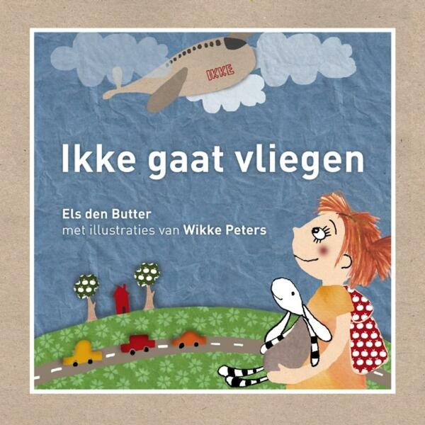 Ikke gaat vliegen - Els den Butter (ISBN 9789081597517)