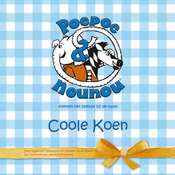 Poepoe & Nounou Coole Koen - Rogier van Oosterhout, Daniëlle van de Wouw (ISBN 9789490373023)