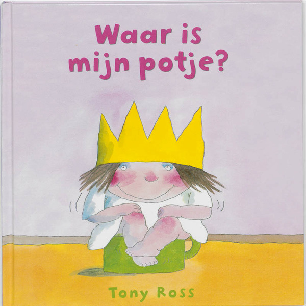 Waar is mijn potje? - Tony Ross (ISBN 9789089415974)