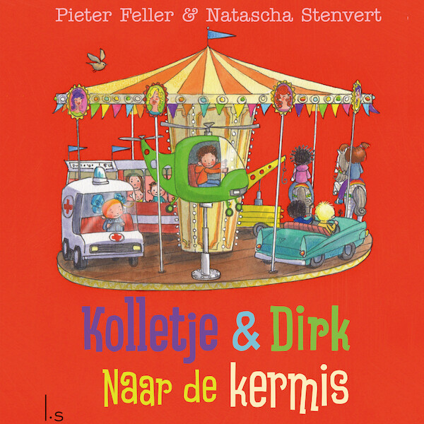 Kolletje + Dirk - Naar de kermis - Pieter Feller, Natascha Stenvert (ISBN 9789024593019)