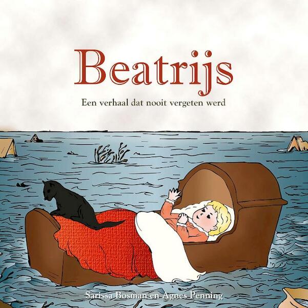 Beatrijs, een verhaal om nooit te vergeten. - Sarissa Bosman, Agnes Penning (ISBN 9789462788596)