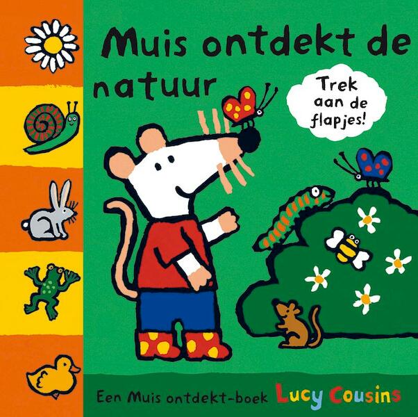 Muis ontdekt de natuur - Lucy Cousins (ISBN 9789025851675)