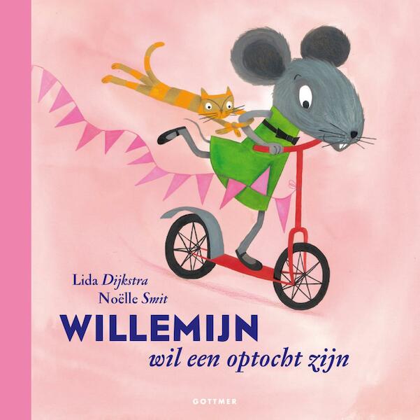 Willemijn wil een optocht zijn - Lida Dijkstra (ISBN 9789025765910)