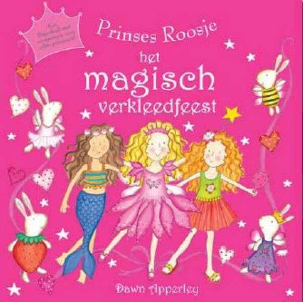 Prinses Roosje Het magisch verkleedfeest - Dawn Apperley (ISBN 9789054614852)