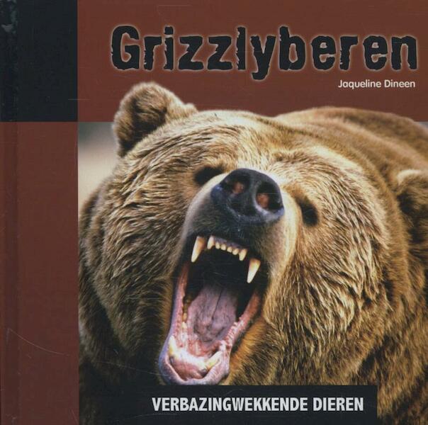 Grizzly beren - Jacqueline Dineen (ISBN 9789055669592)