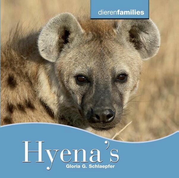 Hyena's. Dierenfamilies - Gloria G Schleapfer (ISBN 9789055664627)