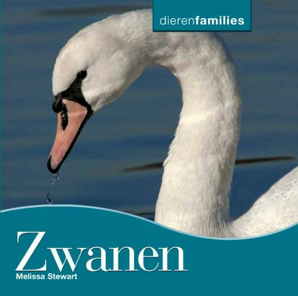 Dierenfamilies (10-16 jaar) Zwanen - Melissa Stewart (ISBN 9789055663262)