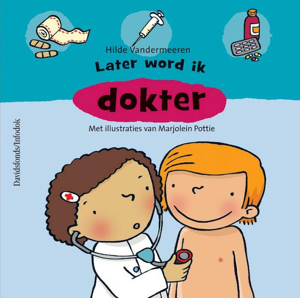 Later word ik dokter - Hilde Vandermeeren (ISBN 9789059083738)