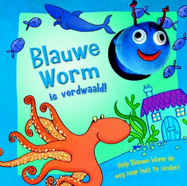 Blauwe worm is verdwaald! - (ISBN 9789036630207)