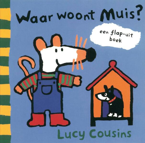 Waar woont Muis? - Lucy Cousins (ISBN 9789025834197)