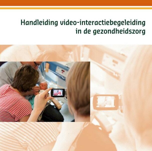 Handleiding video-interactiebegeleiding in de gezondheidszorg - Marij Eliëns (ISBN 9789088506284)