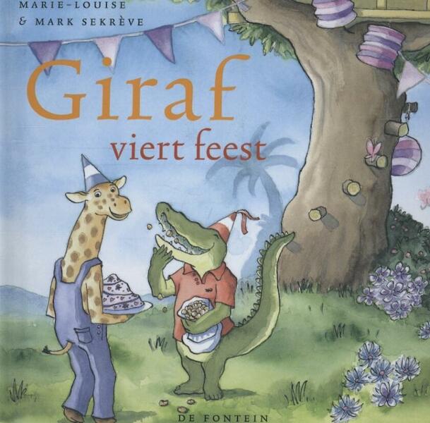 Giraf viert feest - Marie-Louise Sekreve, Mark Sekreve (ISBN 9789491774027)