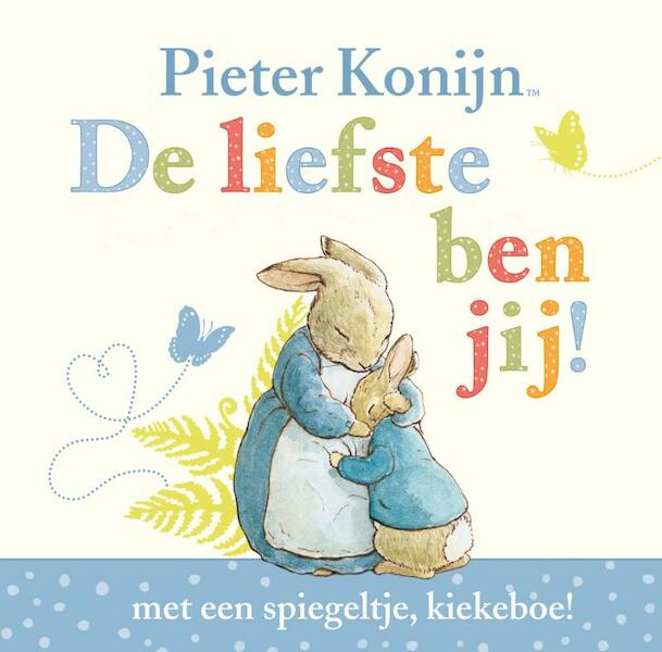 Pieter konijn De liefste ben jij! - Beatrix Potter (ISBN 9789021672748)