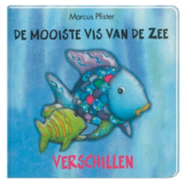 De mooiste vis van de zee verschillen - Marcus Pfister (ISBN 9789055797943)