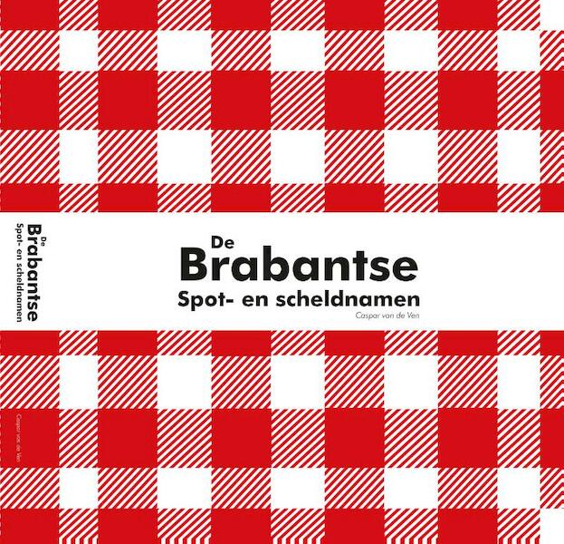 De Brabantse spot- en scheldnamen - Caspar van de Ven, Jace van de Ven (ISBN 9789460320194)