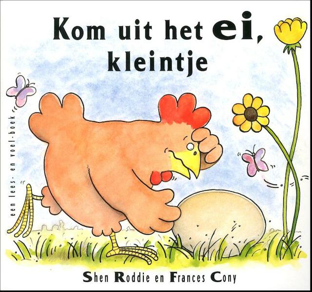 Kom uit het ei, kleintje - Shen Roddie (ISBN 9789089416414)