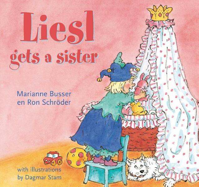 Liesl gets a sister - Marianne Busser, Ron Schröder (ISBN 9789000327478)