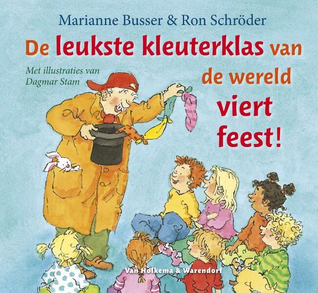 Leukste kleuterklas van de wereld viert feest! - Marianne Busser, Ron Schröder (ISBN 9789047505938)