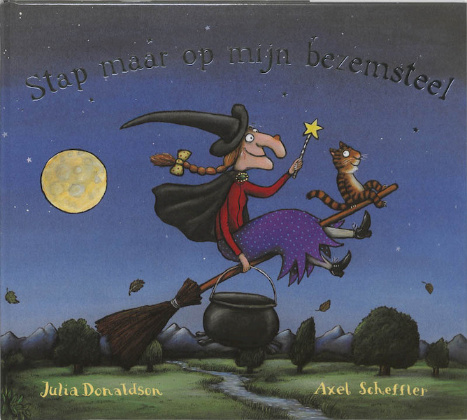 Stap maar op mijn bezemsteel - Julia Donaldson (ISBN 9789025733254)