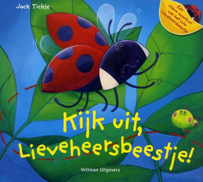 Kijk uit, lieveheersbeestje! - Jack Tickle (ISBN 9789048307234)