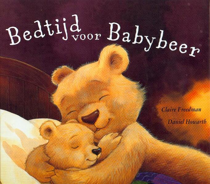 Bedtijd voor Babybeer - Claire Freedman (ISBN 9789053418048)
