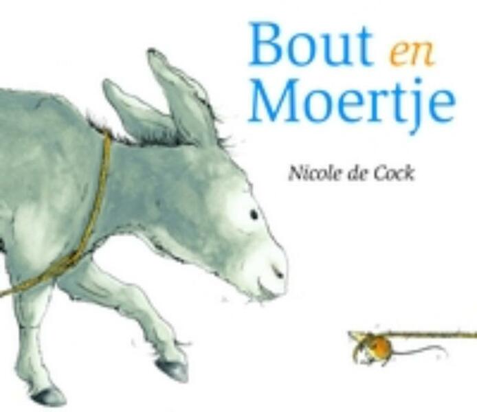 Bout en Moertje - Nicole de Cock (ISBN 9789025745974)