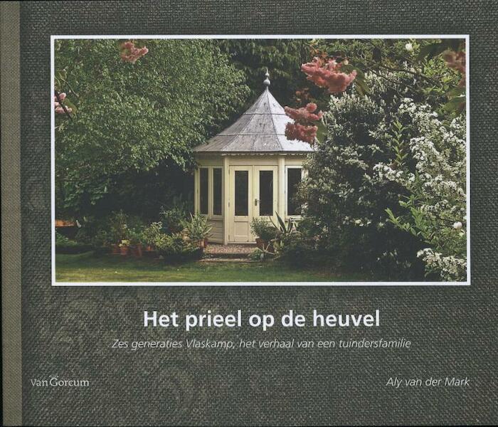 Het prieel op de heuvel - Aly van der Mark (ISBN 9789023251644)
