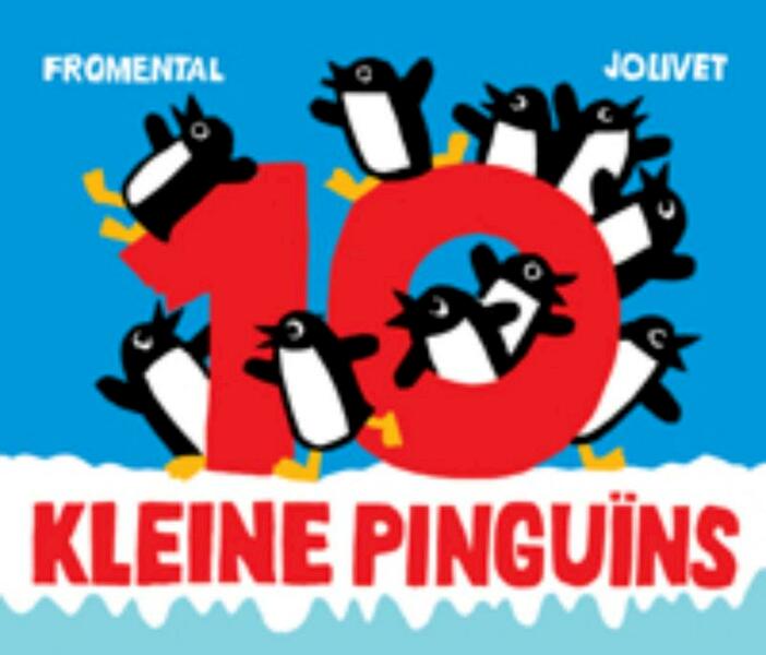 10 kleine pinguïns - Jean-Luc Fromental (ISBN 9789025747831)