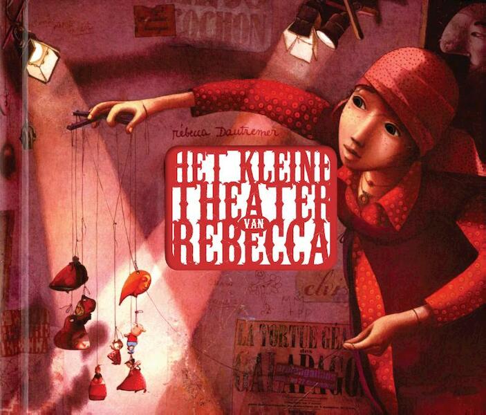 Het kleine theater van Rebecca - Rebecca Dautremer (ISBN 9789063066352)