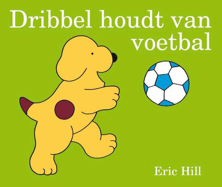 Dribbel houdt van voetbal - Eric Hill (ISBN 9789000308934)