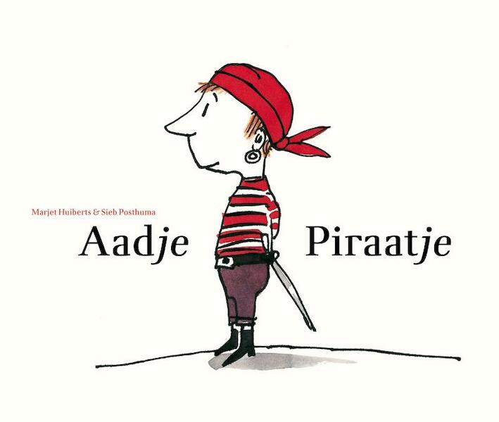 Aadje Piraatje - Marjet Huiberts (ISBN 9789025744687)