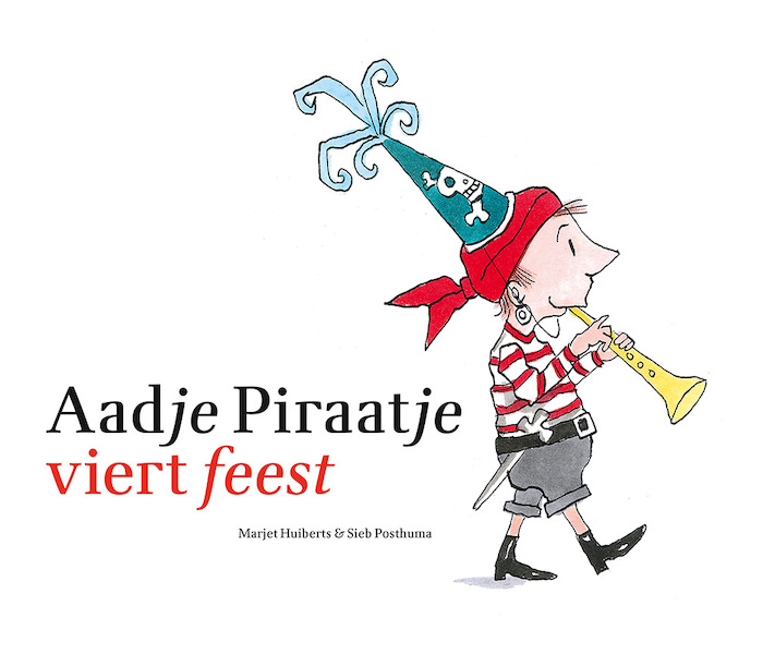 Aadje Piraatje viert feest - Marjet Huiberts (ISBN 9789025761776)