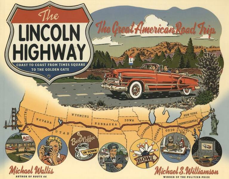 The Lincoln Highway - Coast to Coast from Times Square to the Golden Gate - Michael Wallis (ISBN 9780393341300)