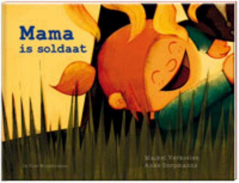 Mama is soldaat - Anke Dorpmanns (ISBN 9789051162868)