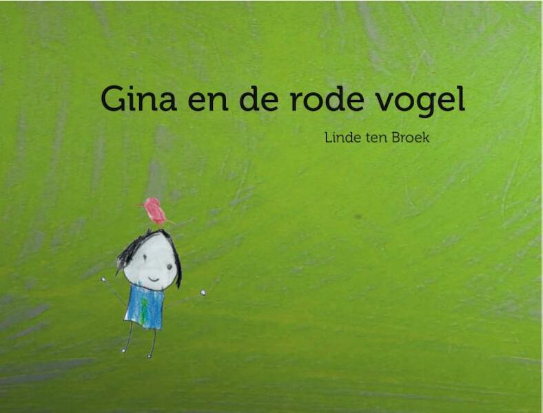 Gina en de rode vogel - Linde ten Broek (ISBN 9789081944908)