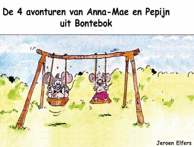 De 4 avonturen van Anna-Mae en Pepijn uit Bontebok - Jeroen Elfers (ISBN 9789491164248)