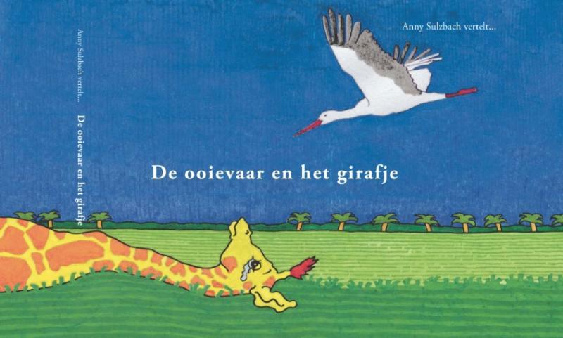 De ooievaar en het girafje - Anny Sulzbach (ISBN 9789077970065)