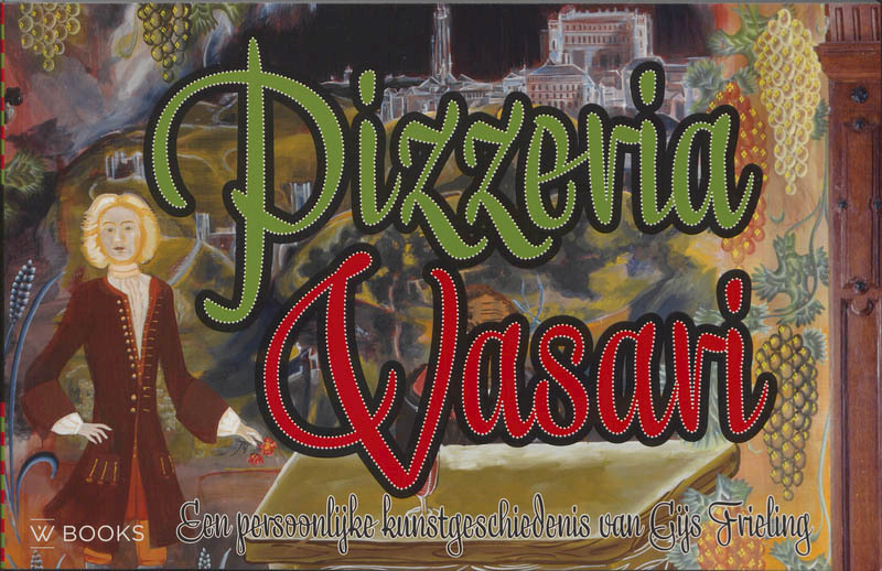 Pizzeria Vasari - Manon Braat, Nikkie Herberigs, Gijs Frieling (ISBN 9789089102867)